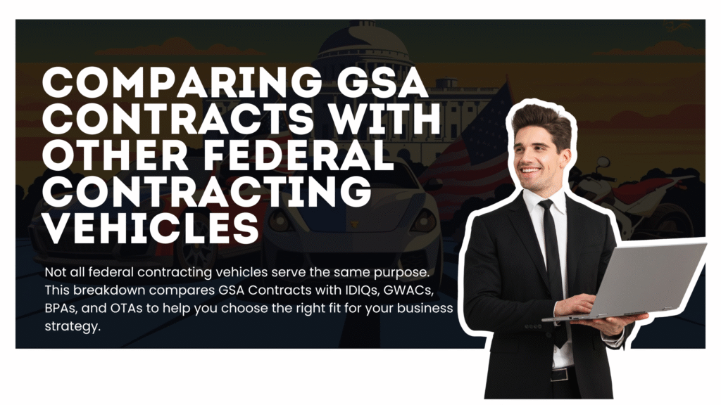 Comparing GSA contracts with other federal contracting vehicles
