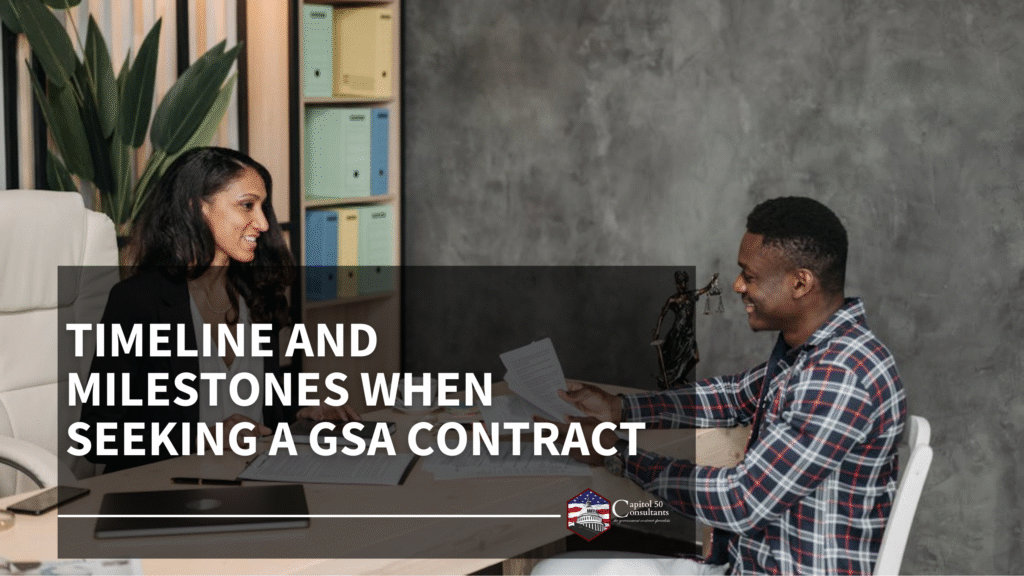 Timeline and Milestones When Seeking a GSA Contract