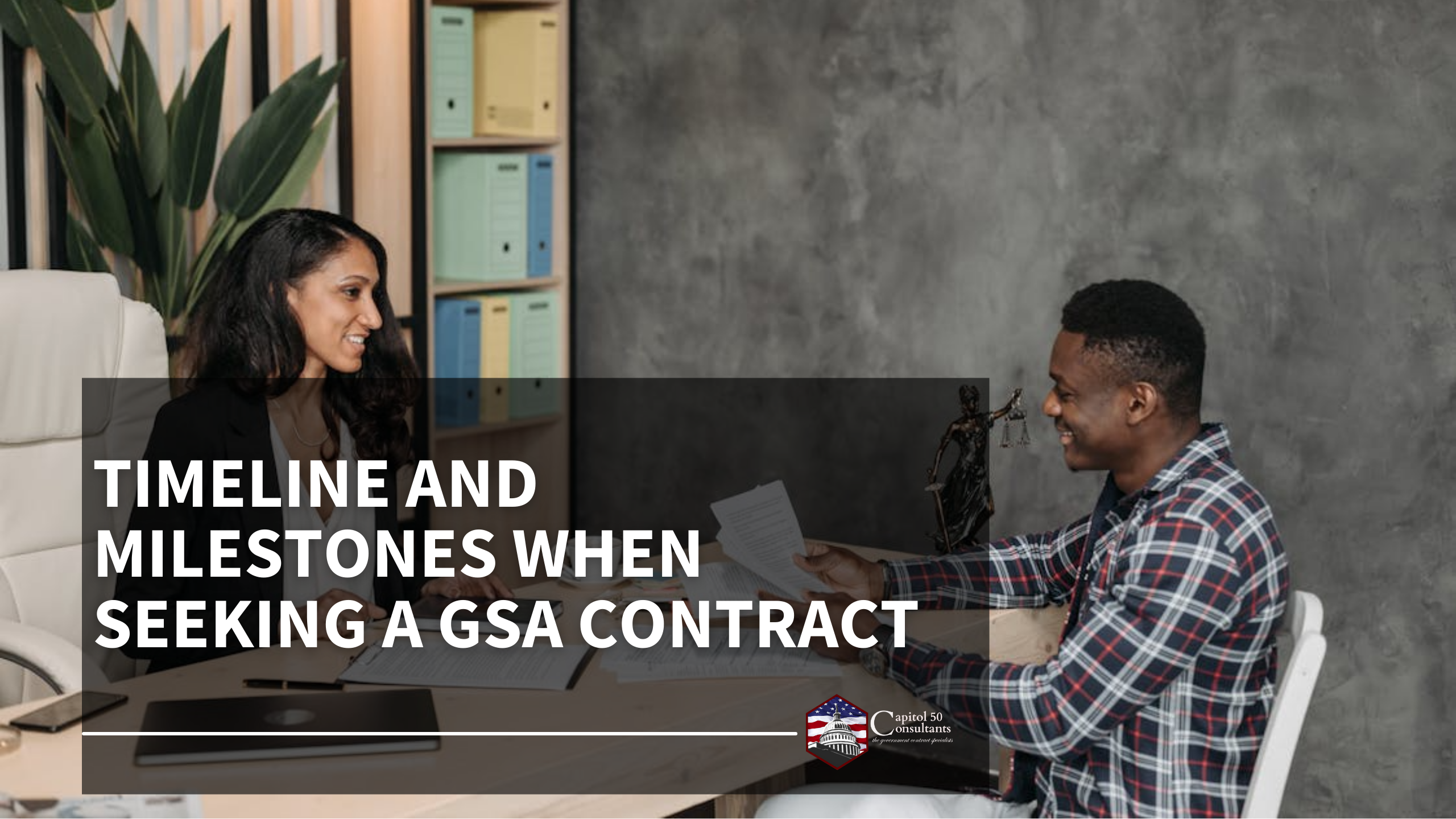 Timeline and Milestones When Seeking a GSA Contract