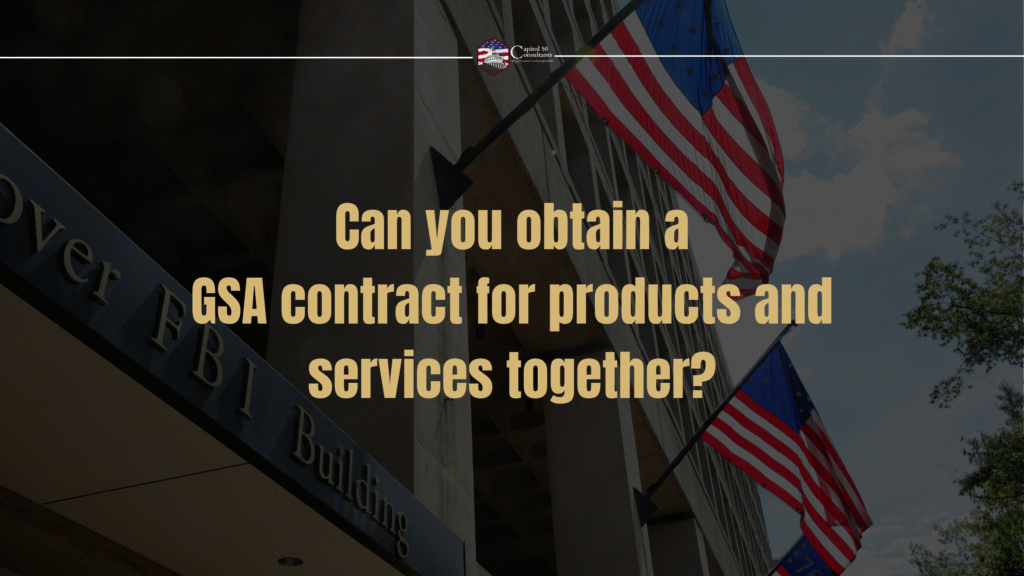 Can you obtain a GSA contract for products and services together?