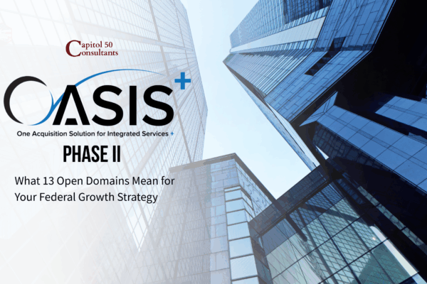OASIS_ Phase II Is Here What 13 Open Domains Mean for Your Federal Growth Strategy (1) OASIS_ Phase II