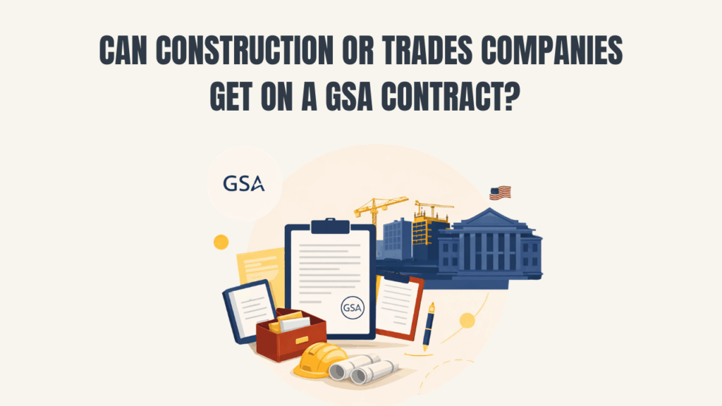 Can Construction or Trades Companies Get on a GSA Contract?