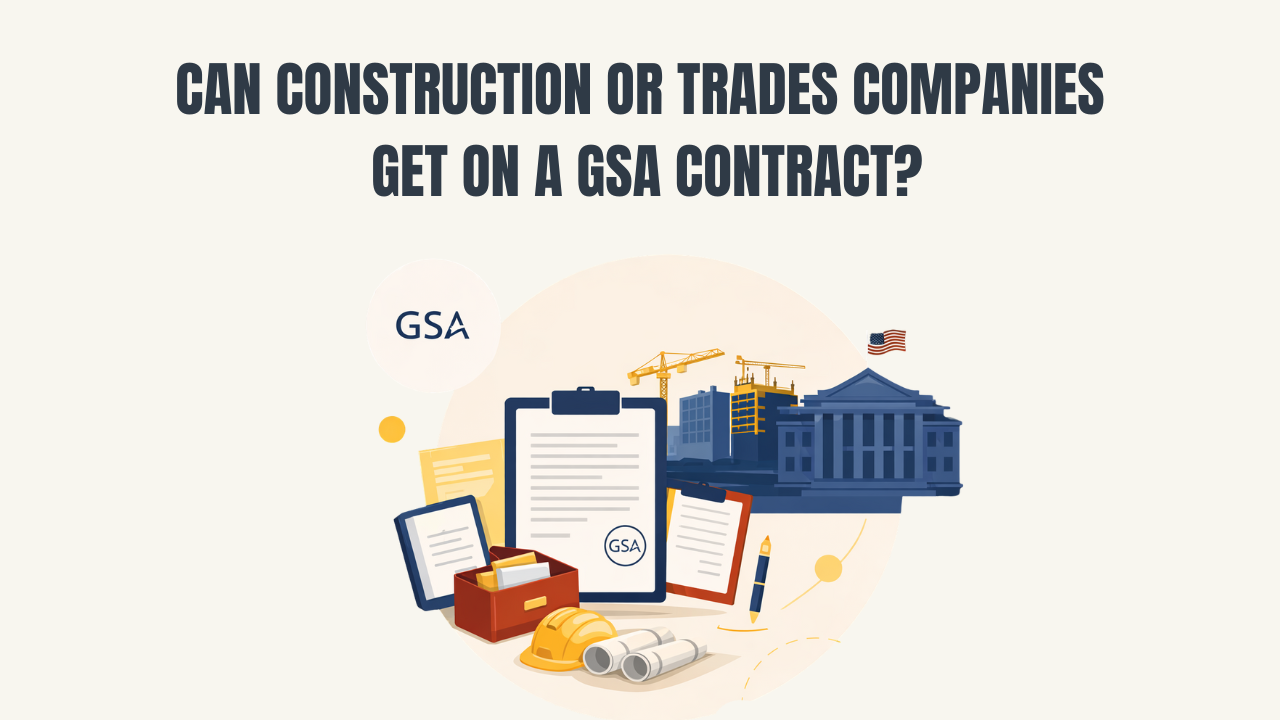 Can Construction or Trades Companies Get on a GSA Contract?