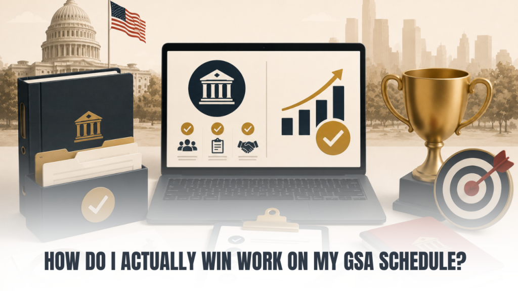 How Do I Actually Win Work on My GSA Schedule