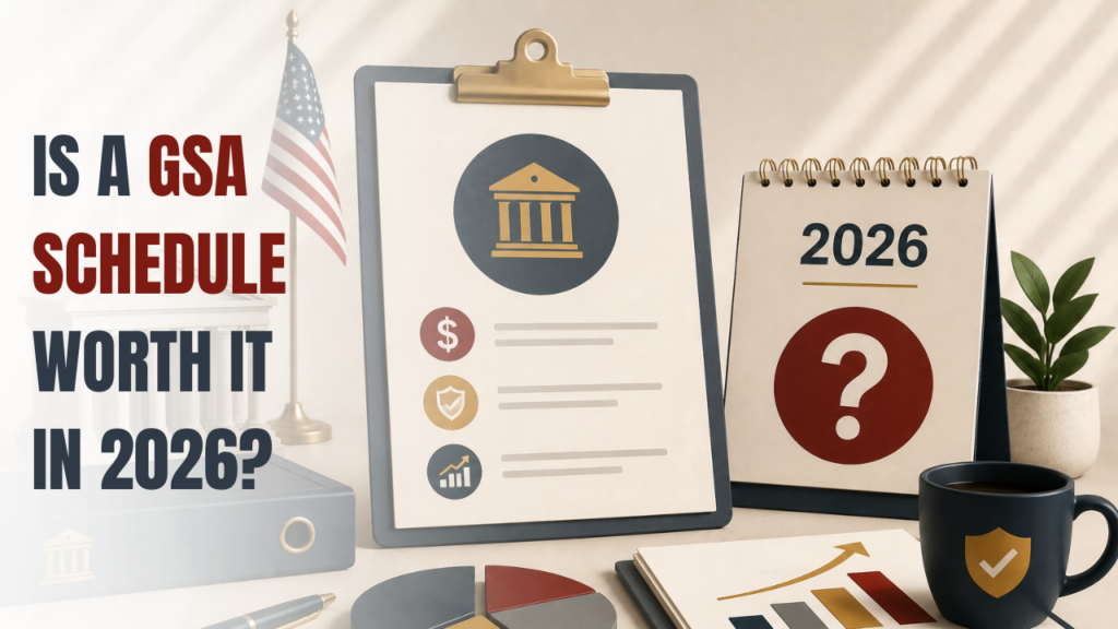 Is a GSA Schedule Worth It in 2026 1