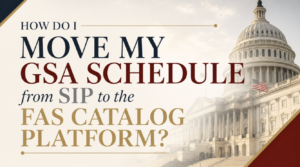2026_M_GSA Homepage 2026 9 How Do I Move My GSA Schedule From SIP to the FAS Catalog Platform?