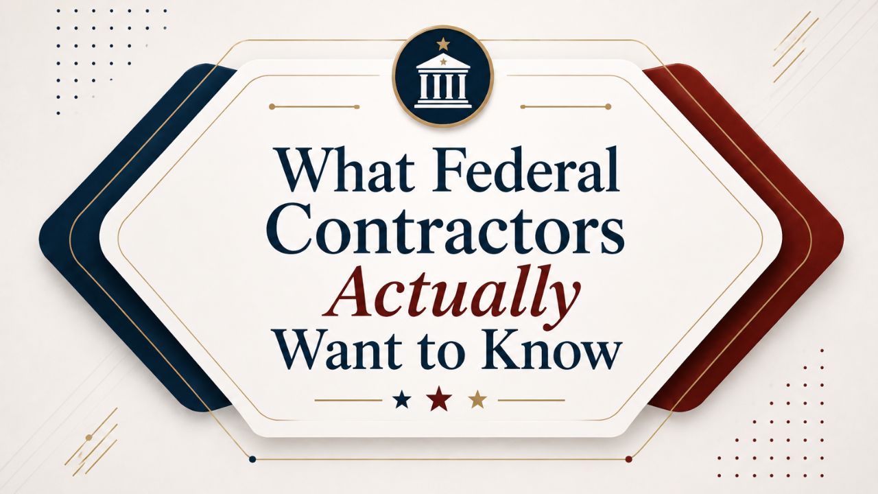 What Federal Contractors Actually Want to Know