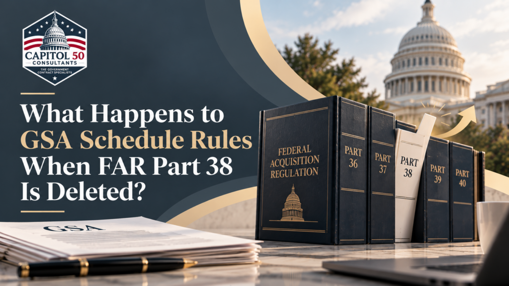 What Happens to GSA Schedule Rules When FAR Part 38 Is Deleted?