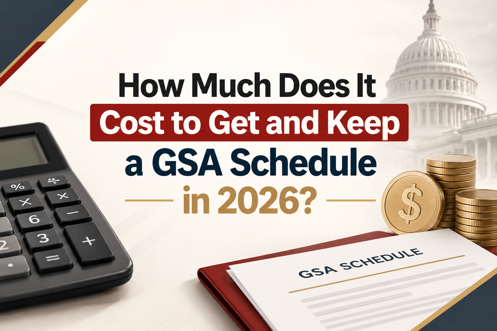 How Much Does It Cost to Get and Keep a GSA Schedule in 2026 1